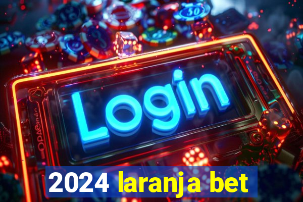 2024 laranja bet